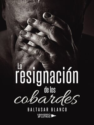 cover image of La resignación de los cobardes